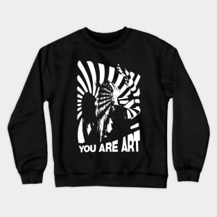 You are ART. Crewneck Sweatshirt